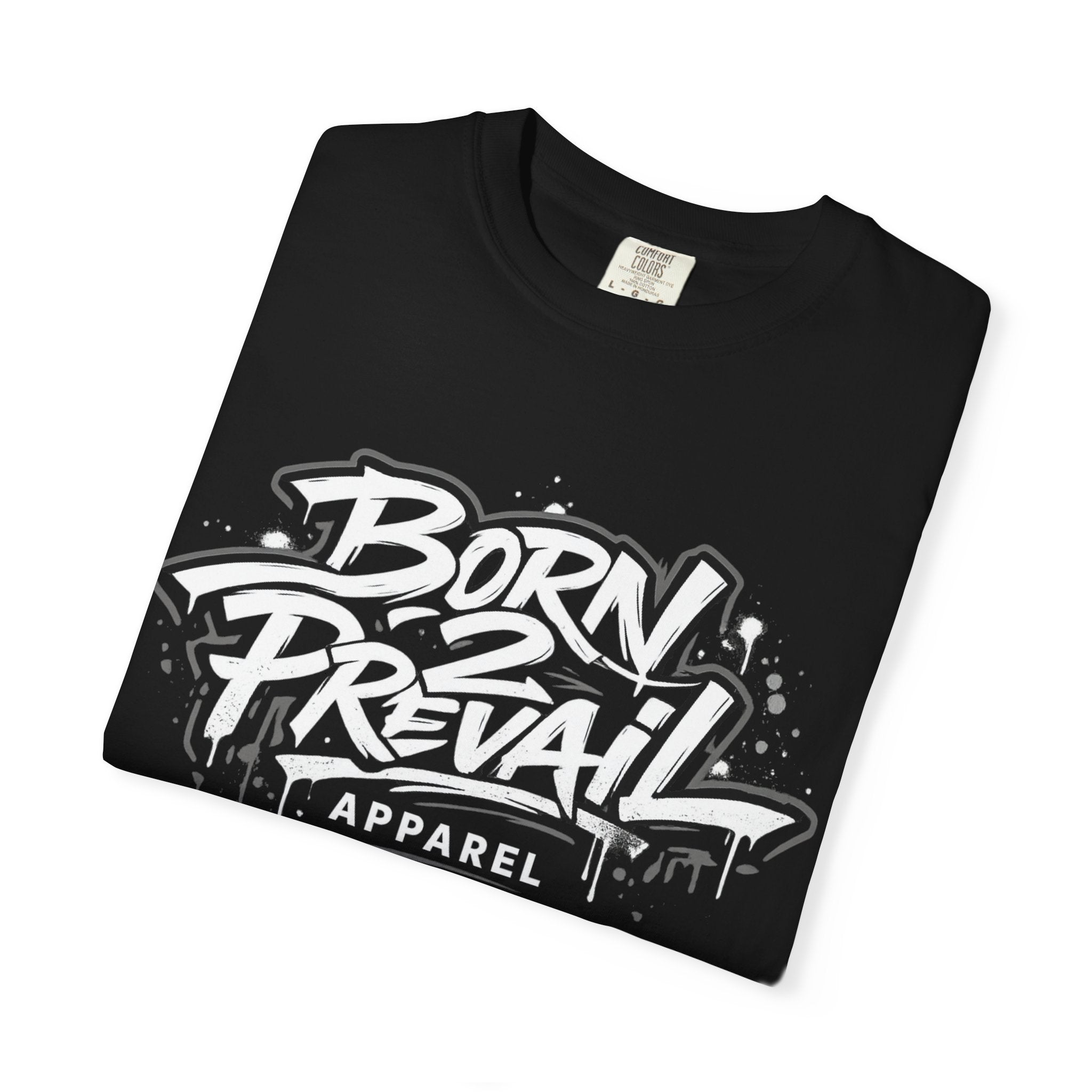 Born 2 Prevail Apparel T-Shirt — Vintage Garment-Dyed Streetwear Tee