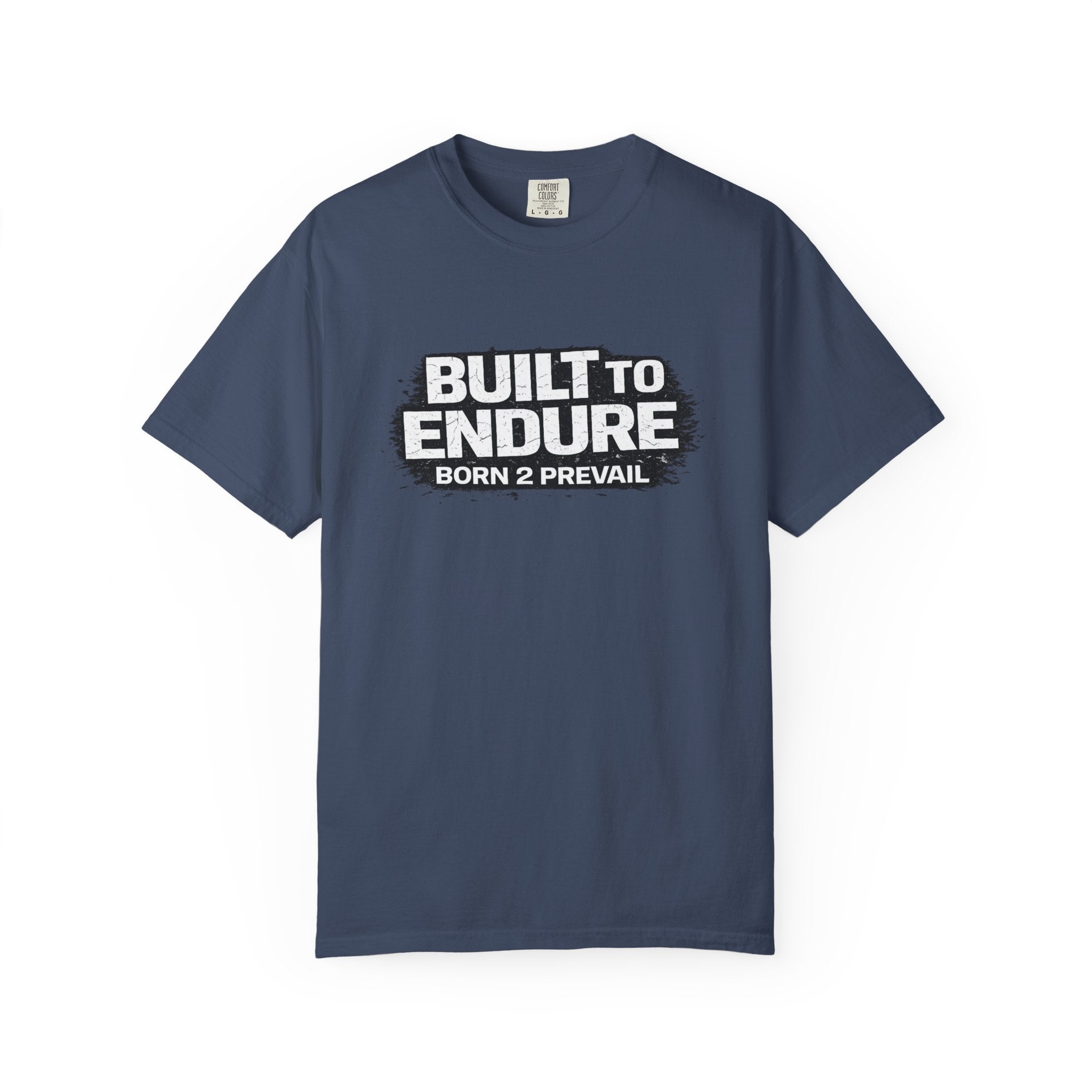 Built to Endure T-Shirt — "Born 2 Prevail" Motivational Graphic Tee