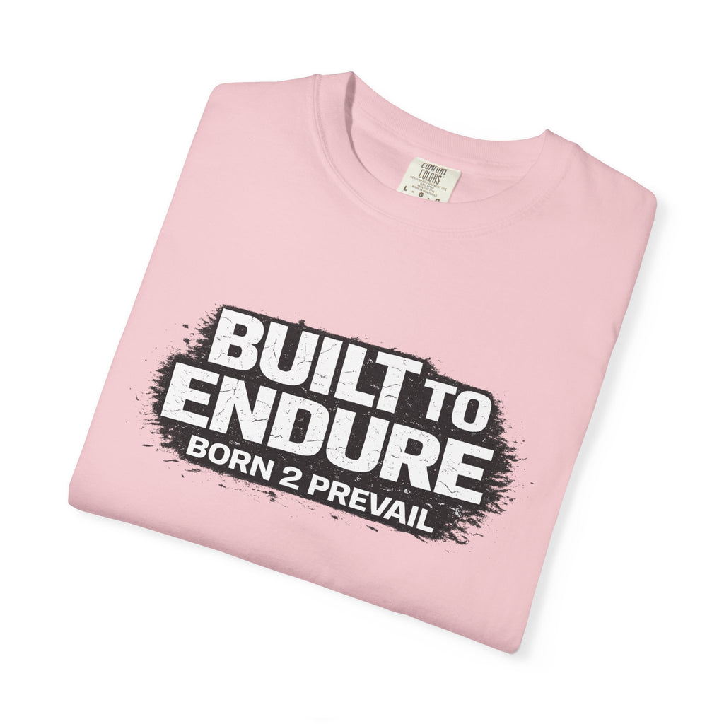 Built to Endure T-Shirt — "Born 2 Prevail" Motivational Graphic Tee