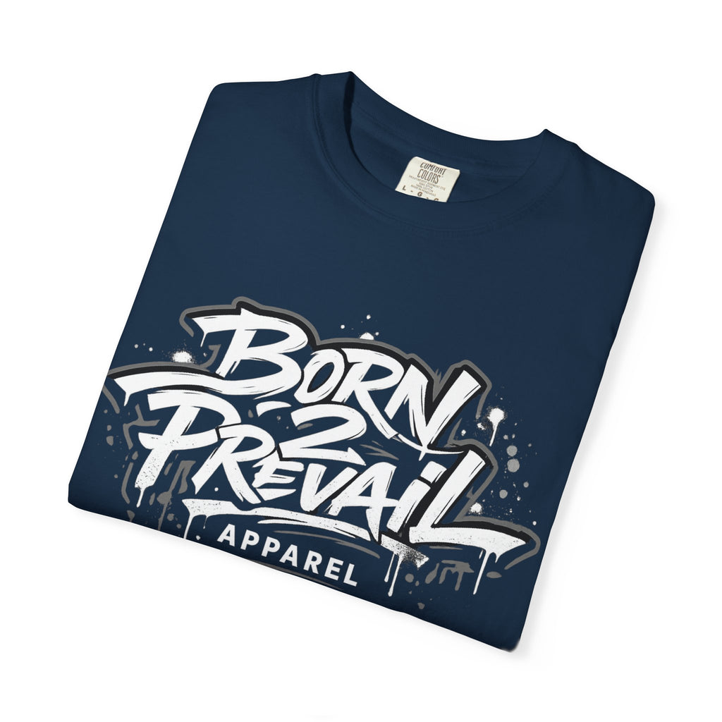 Born 2 Prevail Apparel T-Shirt — Vintage Garment-Dyed Streetwear Tee