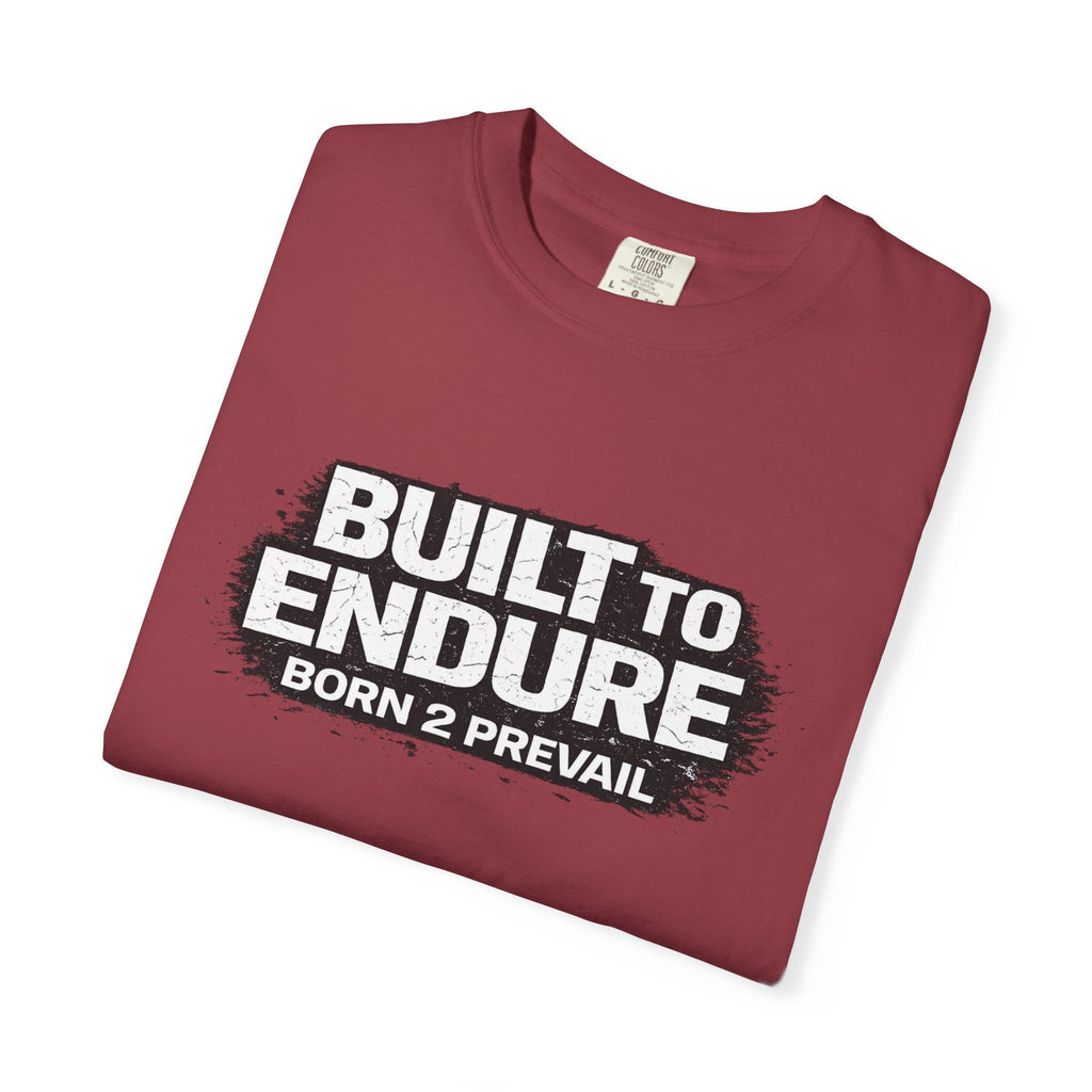 Built to Endure T-Shirt — "Born 2 Prevail" Motivational Graphic Tee