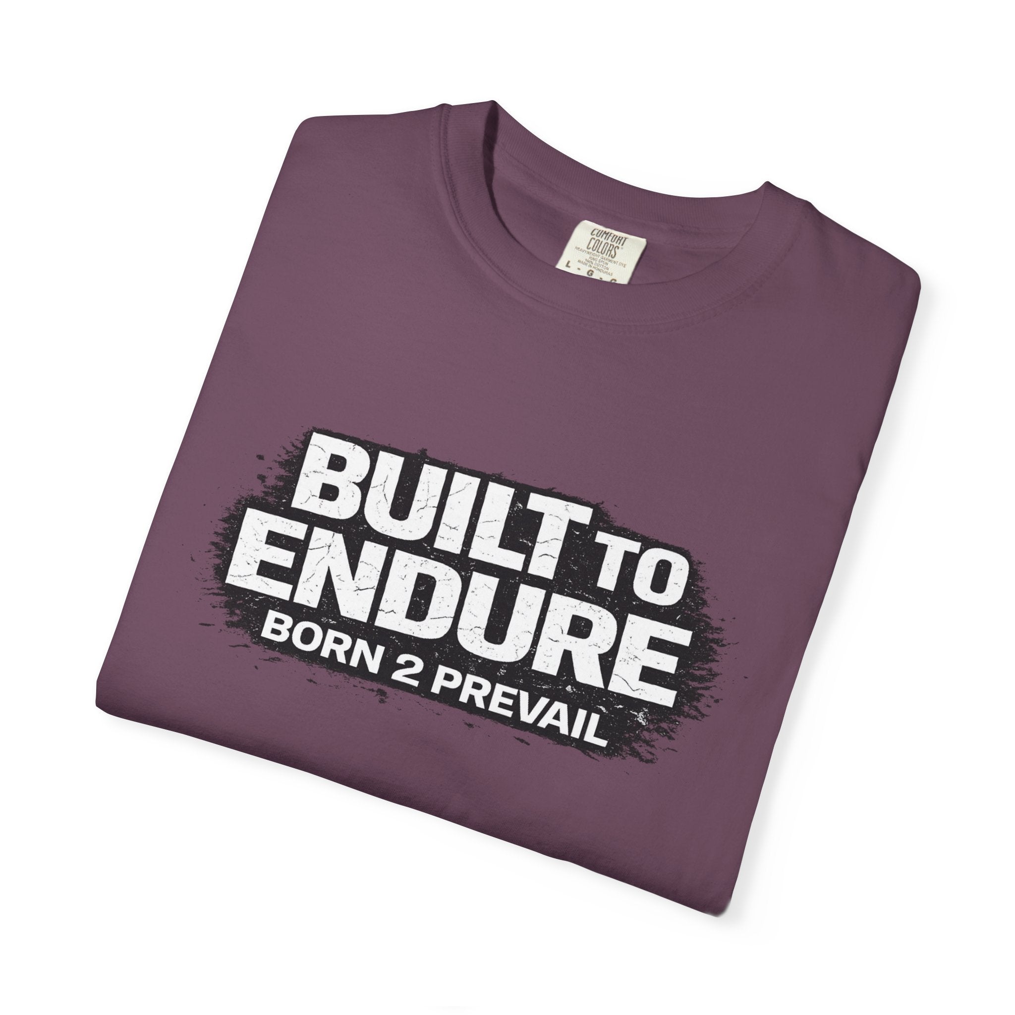 Built to Endure T-Shirt — "Born 2 Prevail" Motivational Graphic Tee