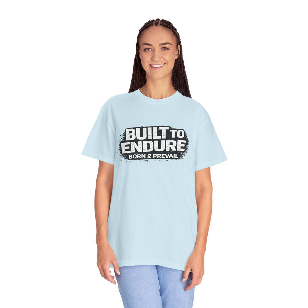 Built to Endure T-Shirt — "Born 2 Prevail" Motivational Graphic Tee