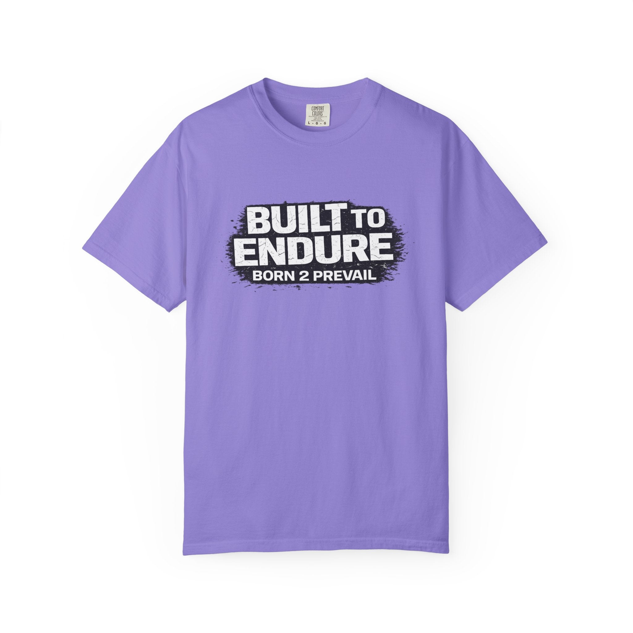 Built to Endure T-Shirt — "Born 2 Prevail" Motivational Graphic Tee