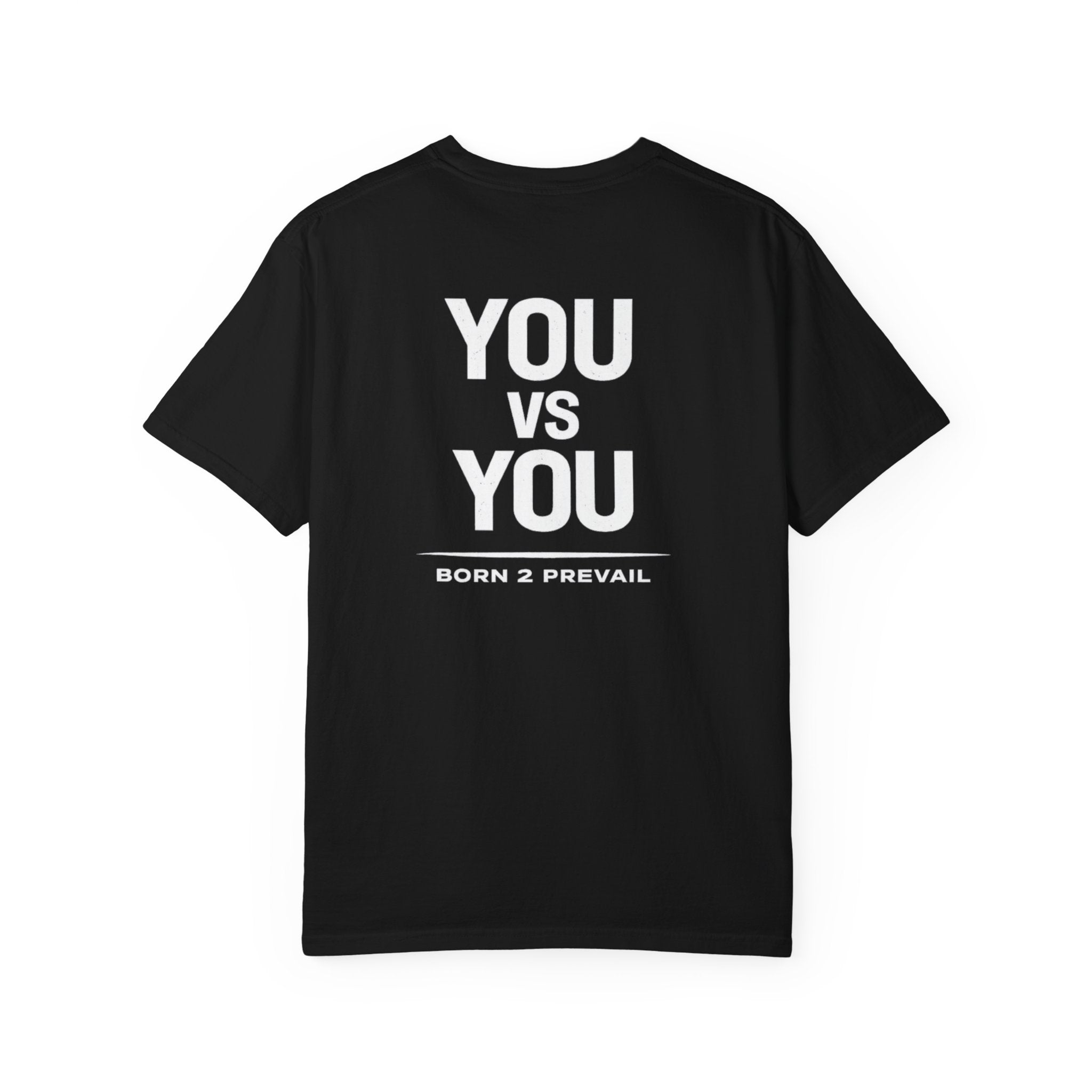 You vs You T-Shirt — Born 2 Prevail Motivational Tee