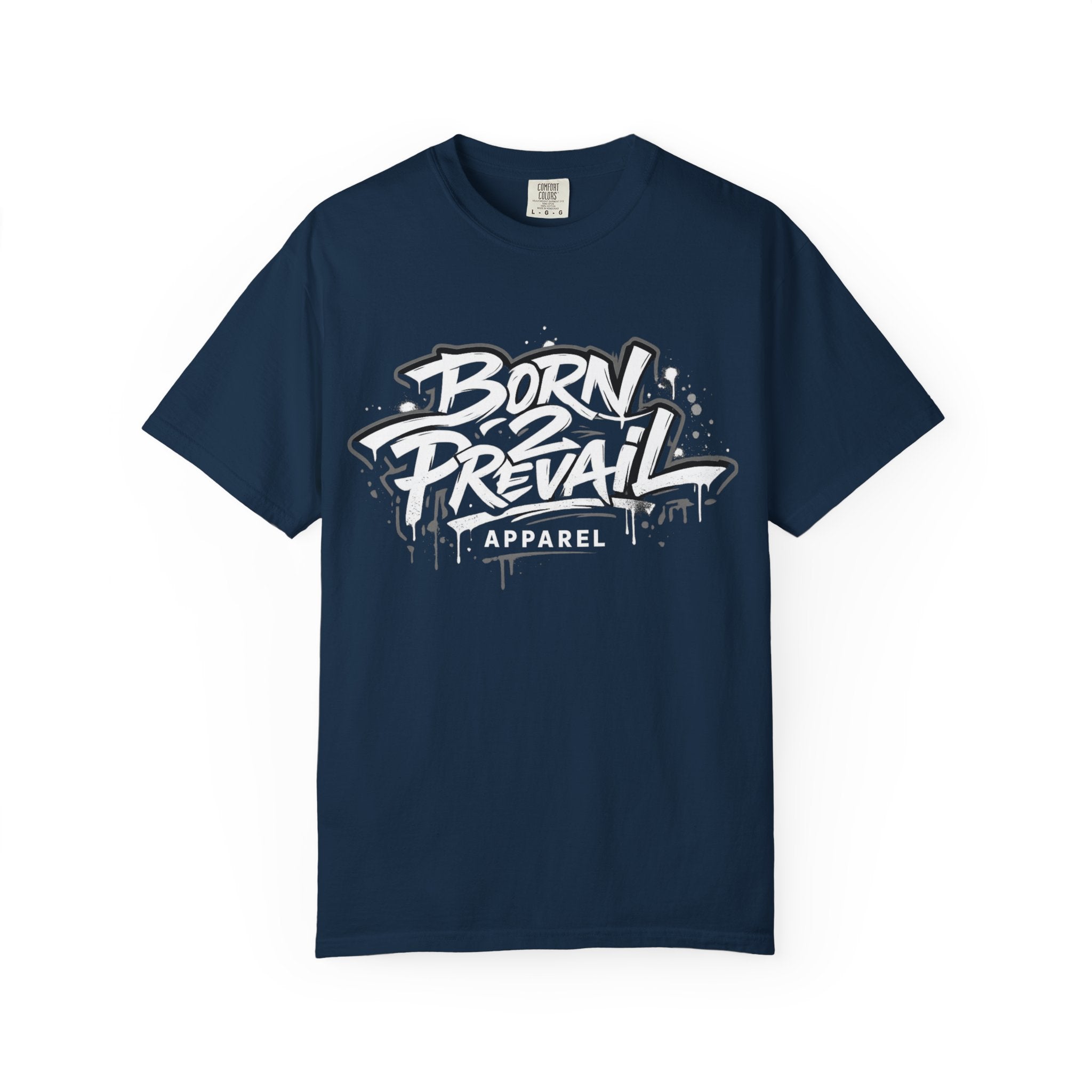 Born 2 Prevail Apparel T-Shirt — Vintage Garment-Dyed Streetwear Tee