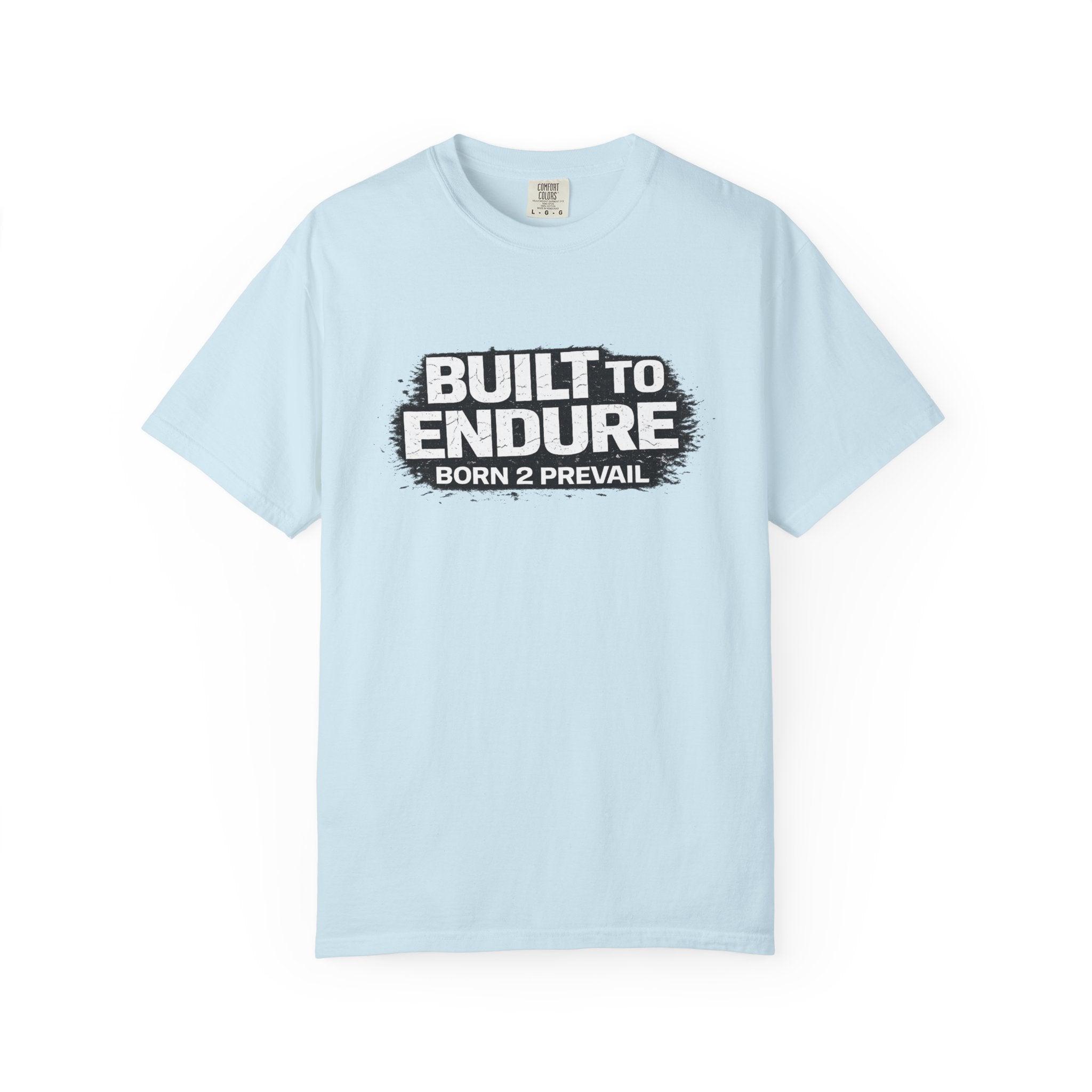 Built to Endure T-Shirt — "Born 2 Prevail" Motivational Graphic Tee