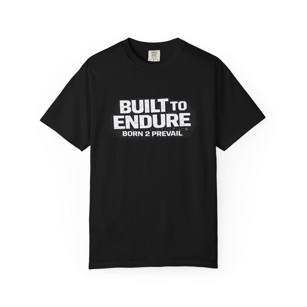 Built to Endure T-Shirt — "Born 2 Prevail" Motivational Graphic Tee