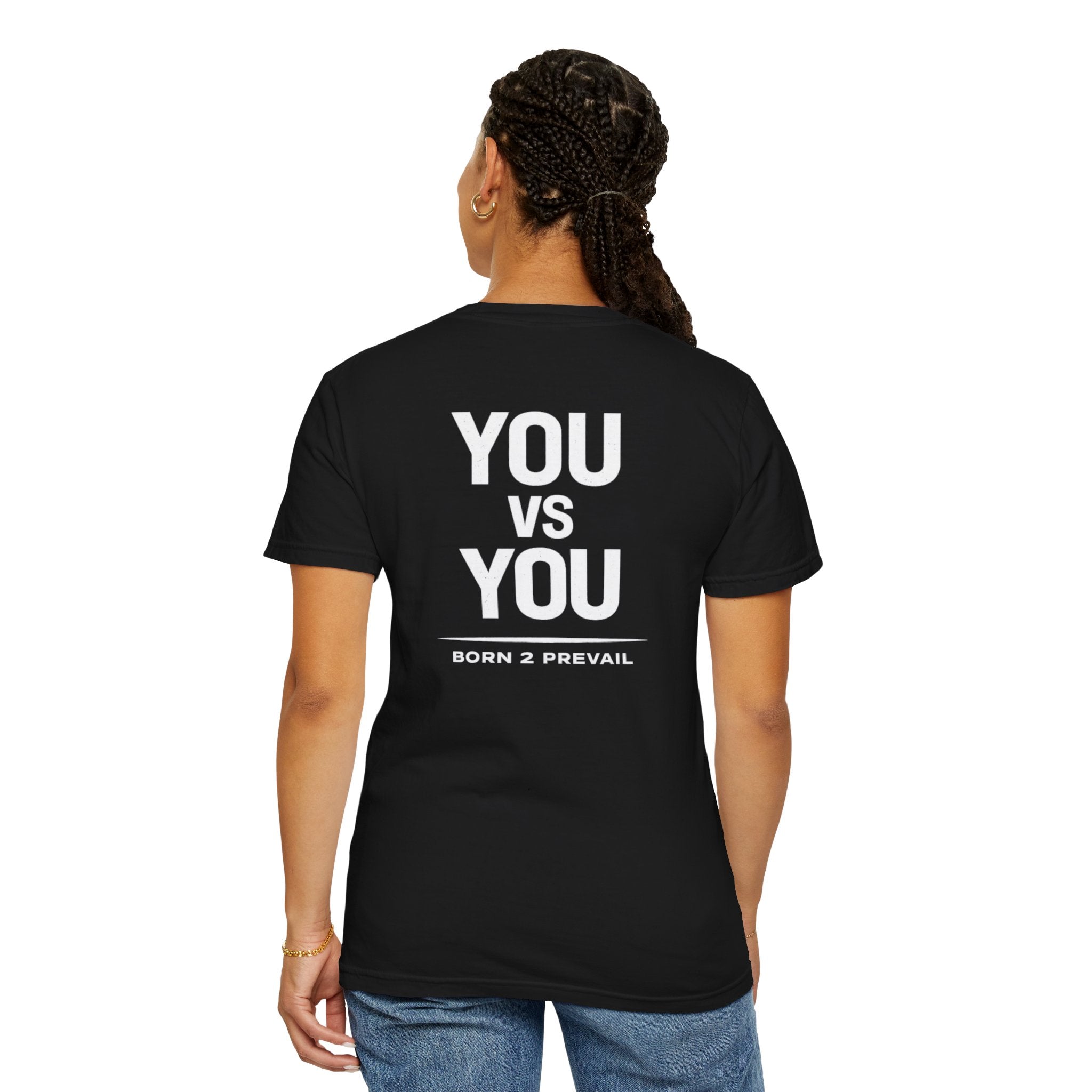 You vs You T-Shirt — Born 2 Prevail Motivational Tee