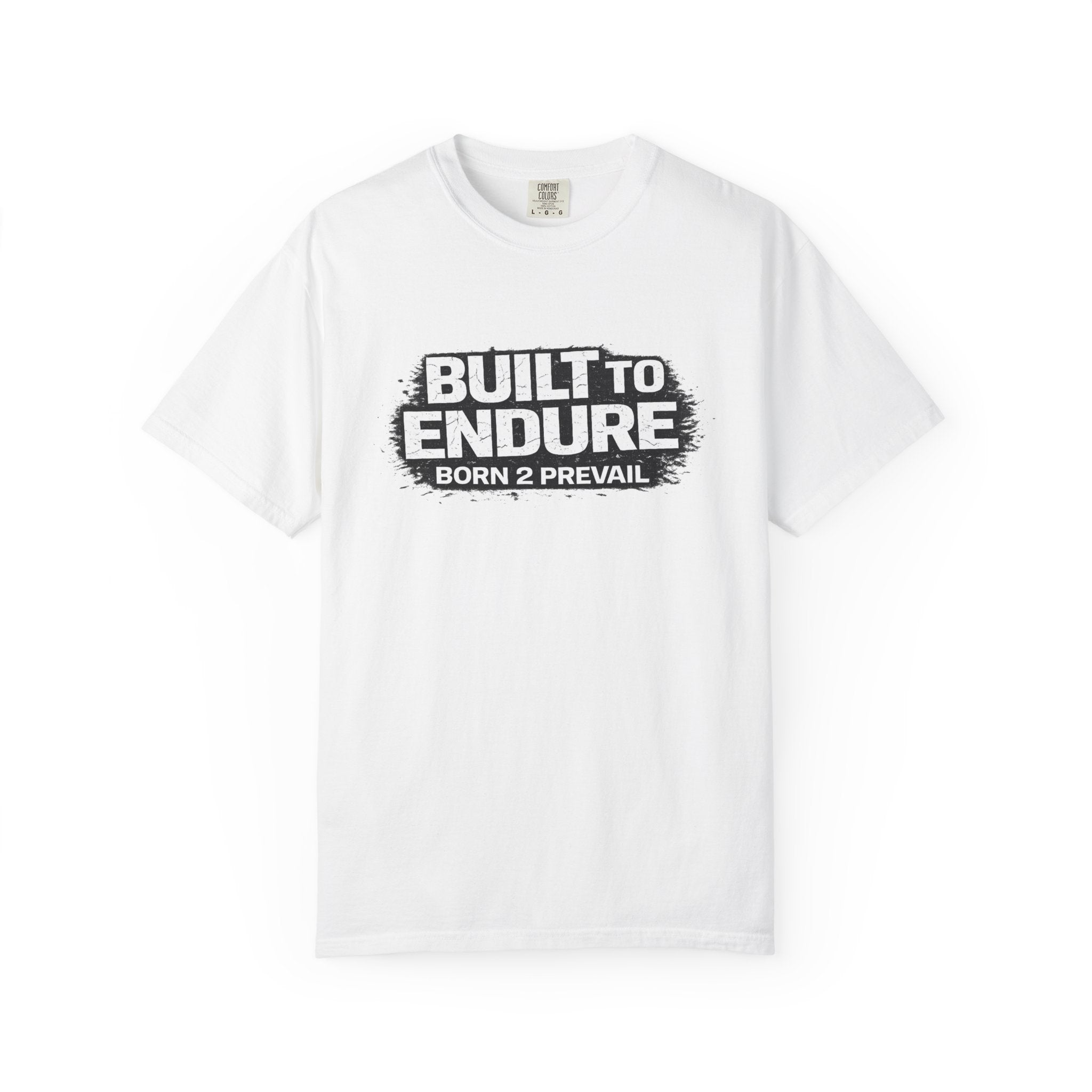 Built to Endure T-Shirt — "Born 2 Prevail" Motivational Graphic Tee