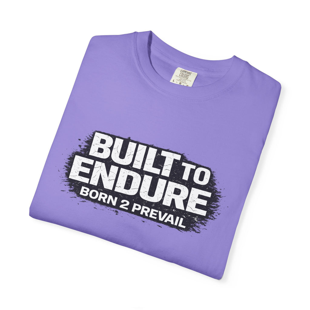 Built to Endure T-Shirt — "Born 2 Prevail" Motivational Graphic Tee