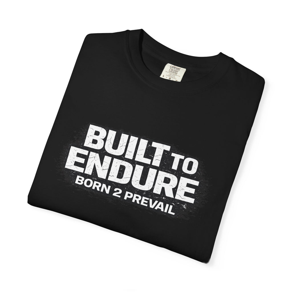 Built to Endure T-Shirt — "Born 2 Prevail" Motivational Graphic Tee