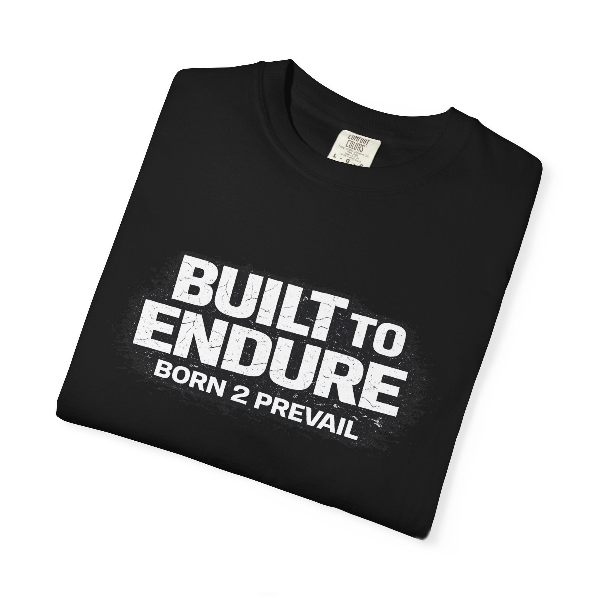 Built to Endure T-Shirt — "Born 2 Prevail" Motivational Graphic Tee