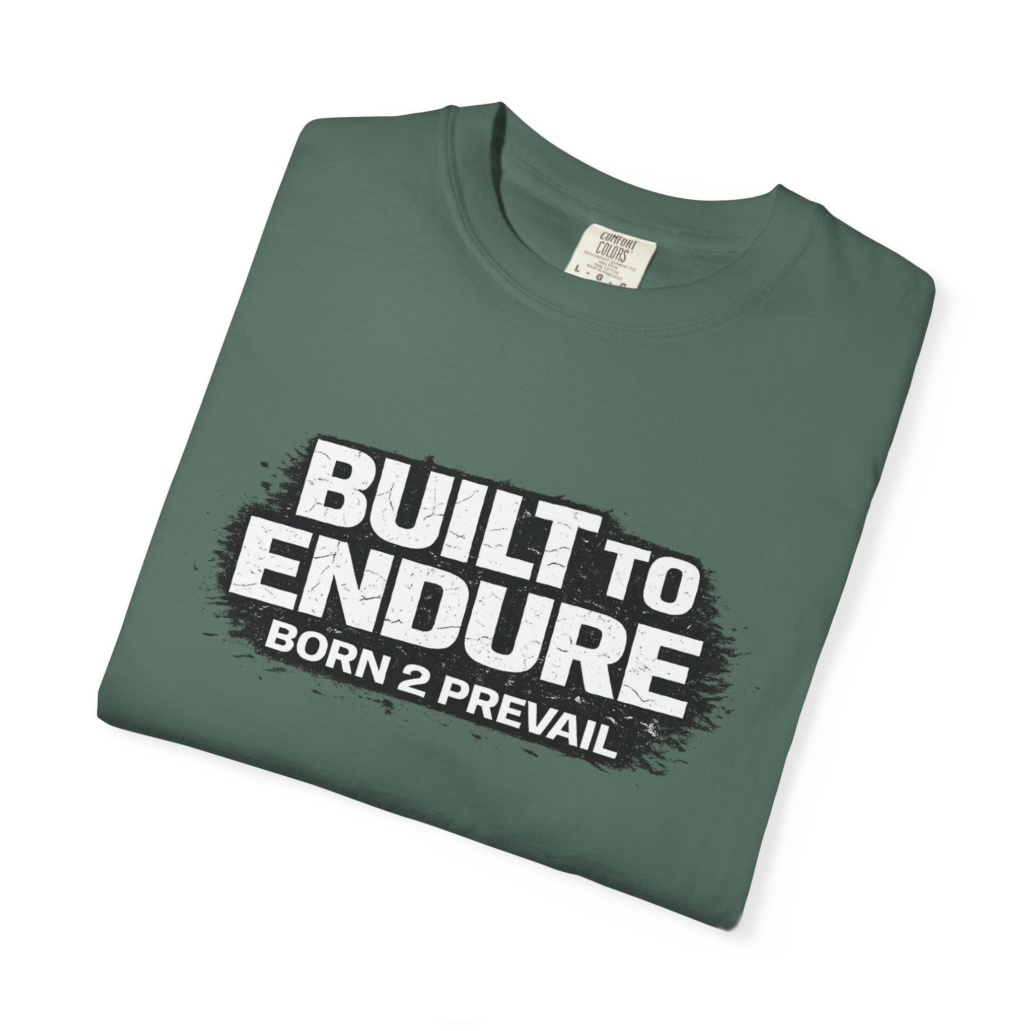 Built to Endure T-Shirt — "Born 2 Prevail" Motivational Graphic Tee